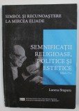 Simbol si recunoastere la Mircea Eliade / Lorena Pavalan Stuparu