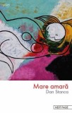 Mare amara Dan Stanca Carte beletristica romana coperta paperback brosata