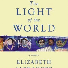 The Light of the World: A Memoir