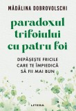 Paradoxul trifoiului cu patru foi. Depaseste fricile care te impiedica sa fii mai bun, Litera