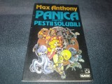 MAX ANTHONY - PANICA PRINTRE PESTII SOLUBILI