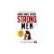Hard Times Create Strong Men: Why the World Craves Leadership and How You Can Step Up to Fill the Need