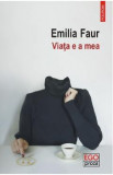 Viata e a mea - Emilia Faur