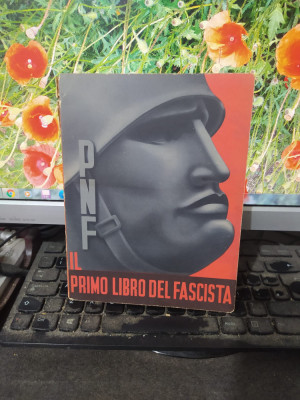 P.N.F. Il primo libro del fascista, Roma 1940, 142 foto