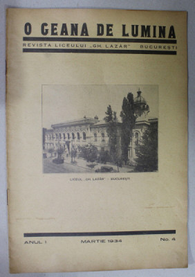 O GEANA DE LUMINA , REVISTA LICEULUI &amp;#039;&amp;#039; GH. LAZAR &amp;#039;&amp;#039; , BUCURESTI , ANUL I , No. 4, MARTIE , 1934 foto