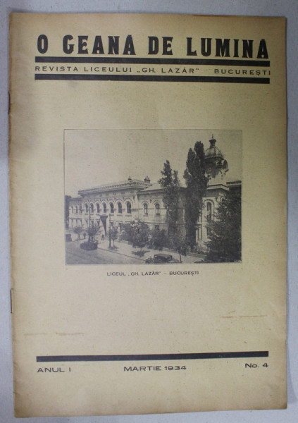 O GEANA DE LUMINA , REVISTA LICEULUI &#039;&#039; GH. LAZAR &#039;&#039; , BUCURESTI , ANUL I , No. 4, MARTIE , 1934
