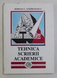 TEHNICA SCRIERII ACADEMICE de SERBAN C . ANDRONESCU, 1997