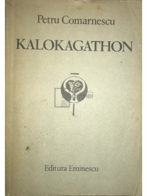 Petru Comarnescu - Kalokagathon (Editia: 1985) foto