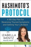 Hashimoto&#039;s Protocol: A 90-Day Plan for Reversing Thyroid Symptoms and Getting Your Life Back
