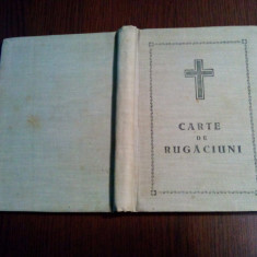 CARTE DE RUGACIUNI pentru Tot Crestinul - 1957, 280 p.