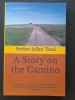 A Story on the Camino - Editie Limitata, Autograf, Engleza - Jurnal de Calatorie 1000km