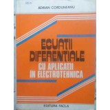 ECUATII DIFERENTIALE CU APLICATII IN ELECTROTEHNICA-ADRIAN CORDUNEANU-296313