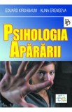 Psihologia apararii - Eduard Kirshbaum, Alina Eremeeva