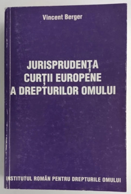 Vincent Berger - Jurisprudenta Curtii Europene a Drepturilor Omului foto