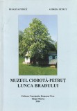 RUSALINA PETRUT, ANDREEA PETRUT - MUZEUL CIOBOTA-PETRUT LUNCA BRADULUI