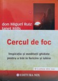 Cumpara ieftin Cartea Cercul de Foc de Don Miguel Ruiz, Aparitie 2014, Format Brosat, 100 Pagini, Limba Romana, Dimensiuni 12x16 cm