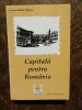 Capitala pentru Romania Bucuresti Ghid Istoric Artistic Editura Albatros 465 Pagini Stare Foarte Buna