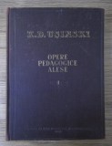 K. D. Usinski - Opere pedagogice alese (volumul 1)