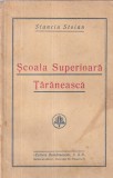 Carte: Scoala superioara taraneasca, Autor: Stanciu Stoian, Editie Veche, Brosata, 256 pagini, 13x20 cm, Romana, Stare buna