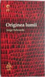 Originea lumii &ndash; Jorge Edwards