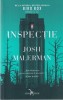 Inspectie - Josh Malerman, Carte Politista, 2020, 462 pagini, Format Brosat, 13x20cm, Romana, Stare Buna