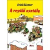 A rep&uuml;lő oszt&aacute;ly - Erich K&auml;stner, Erich Kastner