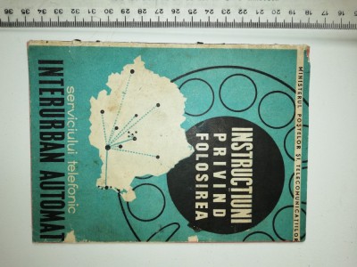 BROSURA 1967 - INSTRUCTIUNI PRIVIND FOLOSIREA SERVICIULUI TELEFONIC INTERURBAN foto