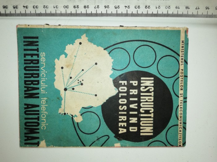 BROSURA 1967 - INSTRUCTIUNI PRIVIND FOLOSIREA SERVICIULUI TELEFONIC INTERURBAN