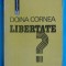 Doina Cornea &ndash; Libertate ( prima editie in limba romana )