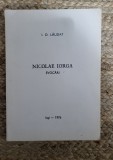 NICOLAE IORGA.EVOCARI -I.D.LAUDAT , DEDICATIE