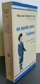 Un monde autre: l&amp;#039;enfance De ses representations a son mythe / Marie-Jose Chombart de Lauwe foto