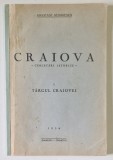 CRAIOVA CERCETARI ISTORICE - I. TARGUL CRAIOVEI de ANASTASE GEORGESCU , 1936 , COTOR REFACUT