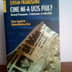 Stefan Frumusanu – Cine mi-a ucis fiul?