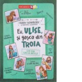 Eu, Ulise, si gasca din Troia - Frank Schwieger, Ramona Wultschner