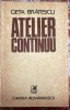 Geta Bratescu - Atelier Continuu, Cartea Romaneasca 1985, Roman
