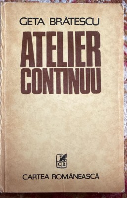 ATELIER CONTINUU,GETA BRATESCU/,,CARTEA ROMANEASCA&amp;quot;1985 foto