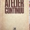 ATELIER CONTINUU,GETA BRATESCU/,,CARTEA ROMANEASCA&quot;1985