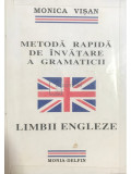 Monica Vișan - Metodă rapidă de &icirc;nvățare a gramaticii limbii engleze (editia 1997)