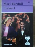 TURNEUL 2 - Mary Burchell, Roman de Dragoste, Editura ALCRIS 1998, Colectia EL SI EA, 169 Pagini