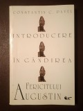 Constantin C. Pavel - Introducere &icirc;n g&acirc;ndirea Fericitului Augustin