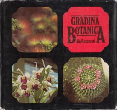 Gradina botanica din Bucuresti - Gh. Mohan