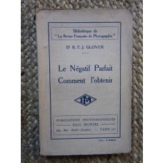 LE NEGATIF PARFAIT COMMENT L OBTENIR - DrB. T. J. GLOVER