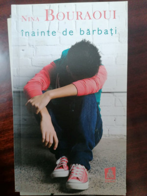 Nina Bouraoui - Inainte De Barbati foto
