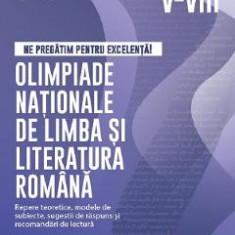 Olimpiade nationale de limba si literatura romana - Clasele 5-8 - Cristina Cergan, Cristina Radu, Bogdan Ratiu, Lavinia Rizoiu, Iris Tanasescu