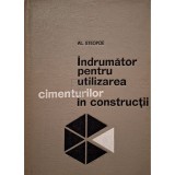 Al. Steopoe - Indrumator pentru utilizarea cimenturilor in constructii (Editia: 1967)