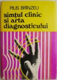 Simțul Clinic și Arta Diagnosticului &ndash; Pius Br&acirc;nzeu - Carte