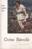 Carte Biografia Octav Bancila Autor Cristian Benedict 1961 Romana Albume Arta Meridiane