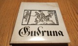 GUDRUNA - Virgil Tempeanu (Talmacire dupa textul Medieval German) - N. SERBAN (coperta, ilustratii) - 1966, 286 p.