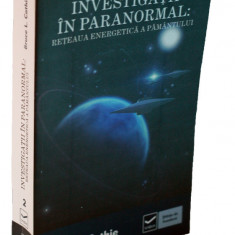 Investigatii in paranormal. Reteaua energetica a pamantului - Bruce L. Cathie