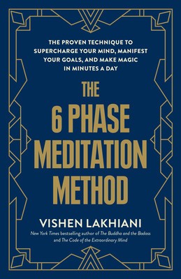 The 6 Phase Meditation Method: The Proven Technique to Supercharge Your Mind, Manifest Your Goals, and Make Magic in Minutes a Day foto